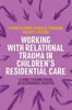 Working with Relational Trauma in Children's Residential Care | Compass Seminars